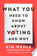 What_You_Need_to_Know_About_Voting--and_Why